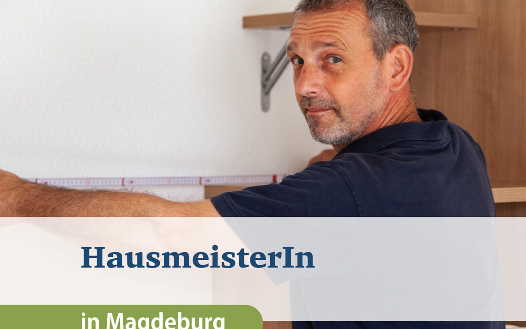 HausmeisterIn (m/w/d) am Standort Magdeburg, Bruno-Taut-Ring